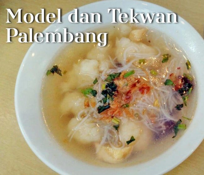 5 Kuliner Kota Palembang Bukan Cuma Pempek, Ada Celimpungan, Apakah itu?